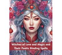 Witches of Love and Magic and Their Poetic Binding Spells: Realistic Portraits Grayscale Coloring Book with Spellbinding Poetry (Enchanted Varius ... Coloring Books for Adults and Teens)