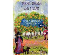 Witches, Oranges and Slingers: Half a Century on Mallorca