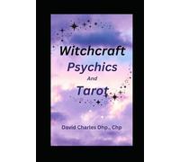 Witches, Psychics And Tarot.: A masterclass in spirituality.