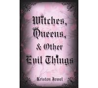 Witches, Queens, & Other Evil Things
