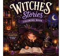Witches Stories Coloring Book: Cozy & Magical Coloring Book for Adults and Teens