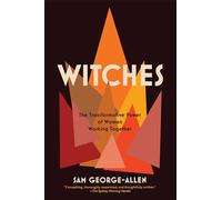 Witches: The Transformative Power of Women Working Together