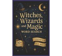 Witches, Wizards and Magic Word Search Book: Word Searches with Easy-to-Read Print about Witches, Wizards and Magic | 50+ Puzzles ... Great Gift for ... and Spare time | 6x9 inches, 110 pages