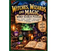 Witches, Wizards & Magic Word Search - Volume 3: Large Print Word Search Puzzles for Adults & Seniors - Explore Spells, Potions, Wands, Witchcraft & More (Halloween Word Search Puzzle Books)