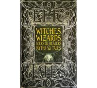 Witches, Wizards, Seers & Healers Myths & Tales : Epic Tales