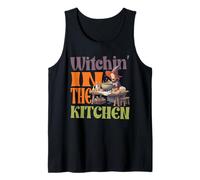 Witchin in The Kitchen - Halloween Cooking Tank Top