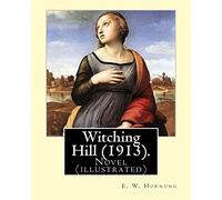 Witching Hill (1913). By: E. W. Hornung, illustrated By: F. C. Yohn: Novel (illustrated).Frederick Coffay Yohn (February 8, 1875 - June 6, 1933), ... Yohn, was an artist and magazine illustrator.