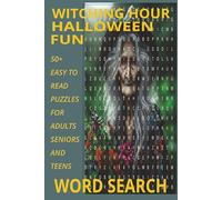Witching Hour Halloween Fun Word Search Book: Spooky Fun with 50+ Puzzles: Word Searches in Easy to Read Print , Halloween Related Witchy Fun, ... Vacation, Travel, Relaxing, Brain Boosting
