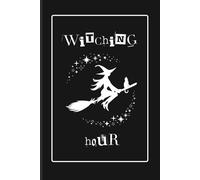 Witching Hour Notebook: Manifesting/Halloween Inspired (with a cat and moon on each page) - 6"x9" - 100 pages