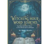 Witching Hour Word Searches: 100 puzzles for when the veil is thin & the words begin to whisper…