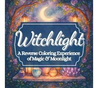Witchlight: A Reverse Coloring Experience of Magic & Moonlight