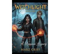 Witchlight: A Romani Legacy: 1