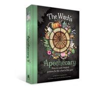 The Witch's Apothecary: Seasons of the Witch : Learn how to make magical potions around the wheel of the year to improve your physical and spiritual well-being.