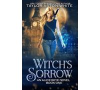 Witch's Sorrow (Alice Skye series)