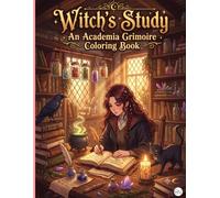 Witch's Study: An Academia Grimoire Coloring Book: Aesthetic Spellbooks, Witchy Library Rooms, and Magic Herbs | Intricate Line Art Journal for Teens and Adults