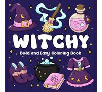 Witchy Bold and Easy Coloring Book: Cozy, Cute and Spooky Coloring Pages for Adults and Teens for Stress Relief & Relaxation, Perfect for Halloween and Fall