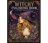 Witchy Coloring Book For Adults: 50 Modern Witch Coloring Pages | Gothic Magical Pages , Witches with Animals, Skulls &Celestial Moon, ... Objects, Witches & more to Distress and Relax