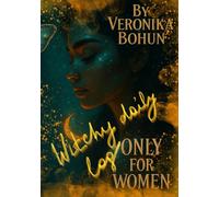 Witchy Daily Log - Spiritual Rituals, Moon Phases & Tarot Journal: Follow Your Rituals for 3 Months, and the Transformation Will Surprise You