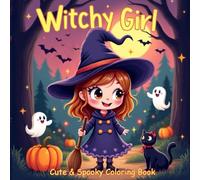 Witchy Girl Cute & Spooky Coloring Book: 30 Cozy Halloween Illustrations with Ghost Cuties, Little Witches & Magical Moments
