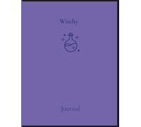 Witchy Journal: For Spells, Rituals, Moon Magic & Reflection