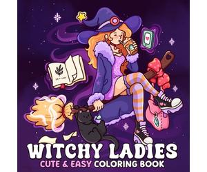 Witchy Ladies: A Coloring Book for Adults and Teens Featuring Cute Girls, Enchanting Witch Life, and Cozy Scenes for Relaxation