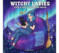Witchy Ladies: Cute & Easy Coloring Book for Kids, Teens & Adults - Magical Witches, Cats, Crystals, and Cozy Night Skies: Relax and Spark Your ... Coloring Pages - Perfect for All Ages!