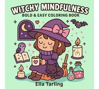 Witchy Mindfulness - Cozy Hygge-Inspired Coloring Book for Kids & Adults (Bold & Easy)