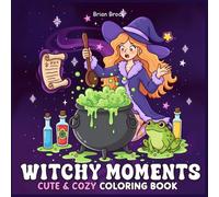 Witchy Moments: Cute & Cozy Coloring Book: Magical Designs to Spark Imagination and Calm in Young Artists