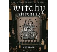 Witchy Stitching : 25 Patterns to Haunt Your Home