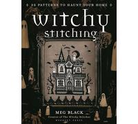 Witchy Stitching: 25 Patterns to Haunt Your Home