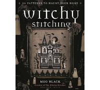 Witchy Stitching: 25 Patterns to Haunt Your Home
