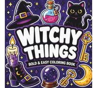 Witchy Things: Bold and Easy Coloring Book for Adults and Teens with Cute Magical, Cozy Witchy and Spooky Designs