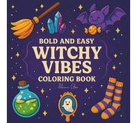 Witchy Vibes: A Bold & Easy Halloween Coloring Book: 50 Cozy Spooky Moments for Girls, Kids & Adults (Cute & Witchy Designs for All Seasons)