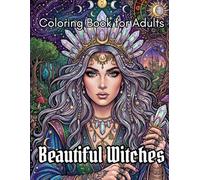 Witchy Vibes: Adult Coloring Book Featuring Beautiful Witches, Gothic Portraits, Dark Fantasy Magic, Crystals, and Potion Bottles for Stress Relief and Relaxation.