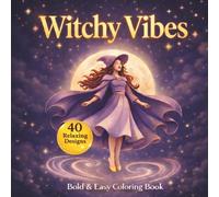 Witchy Vibes: Bold and Easy Coloring Book for Adults, Teens, and Seniors ; 40 Spooky Magical Designs with Thick Lines for Relaxation, Stress Relief, ... Vibes (Bold and Easy Coloring Collection)