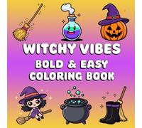 Witchy Vibes: Bold & Easy Coloring Book: Cute Witch-Themed Designs for Kids, Teens & Adults