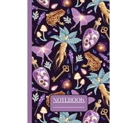 Witchy Vibes Notebook: Toads, Crystal, Mushrooms, Lavender, Lightning Bugs / 6 x 9 inch / 150 lined pages / home, work, school / kids, teens, adults