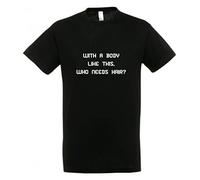with a Body Like This, who Needs Hair? Novelty T Shirt. (M, Black)