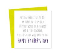 With a daughter like me, an ideal Father's Day present would be a condom