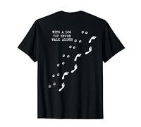 With A Dog You Never Walk Alone Back Print T-Shirt Canine T-Shirt