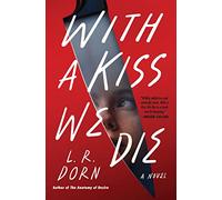 With a Kiss We Die: A Novel