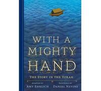 [ With a Mighty Hand: The Story in the Torah Ehrlich, Amy ( Author ) ] { Hardcover } 2013