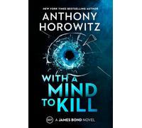 With a Mind to Kill: A James Bond Novel