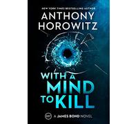 With a Mind to Kill: A James Bond Novel