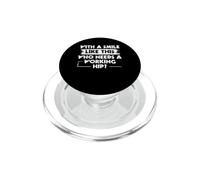 With A Smile Like This Who Needs A Working Hip Funny PopSockets PopGrip for MagSafe
