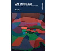 With a Tender Hand (With a Tender Hand: A Resource Book for Eldership and Oversight)