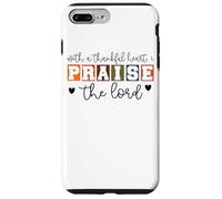 With A Thankful Heart I Praise The Lord Case for iPhone 7 Plus/8 Plus