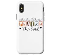 With A Thankful Heart I Praise The Lord Case for iPhone X/XS