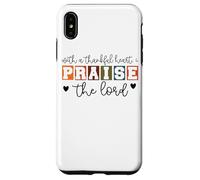 With A Thankful Heart I Praise The Lord Case for iPhone XS Max