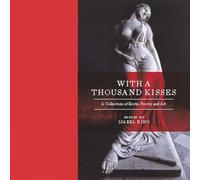 With a Thousand Kisses: Erotic Poetry and Art